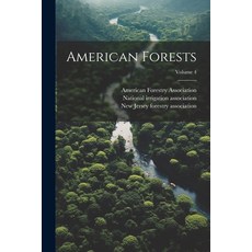 (英文圖書) American Forests; Volume 4 平裝版, Legare Street Press, 英文