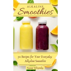Alkaline Smoothies: 50 Recipes for Your Everyday Alkaline Smoothie 精裝版, Naomi Whiteley, 英文