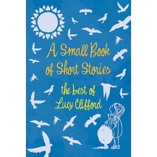 (英文圖書)A Small Book of Short Stories - The Best of Lucy Clifford 平裝版, Read & Co. Children's, 英文