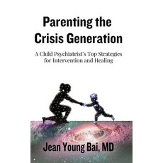 (英文圖書) Parenting The Crisis Generation 精裝版, Jbai, 英文