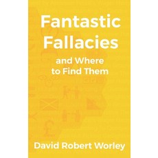 Fantastic Fallacies: and Where to Find Them 平裝版, Independently Published, 英文
