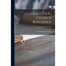 (英文圖書) Catholic Church Buildings: Their Planning and Furnishing 平裝版, Hassell Street Press, 英文