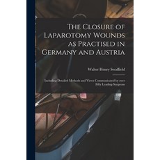 (英文圖書) The Closure of Laparotomy Wounds as Practised in Germany and Austria: Including Detailed Meth... 平裝版, Legare Street Press, 英文