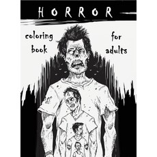 Horror Coloring Book for Adults: Horror Stress Relieving Illustrations with Scary Monsters Creepy S... 精裝版, Only1million Inc, 英文