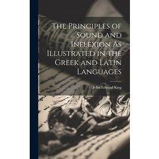 (英文圖書) The Principles of Sound and Inflexion As Illustrated in the Greek and Latin Languages 精裝版, Legare Street Press, 英文