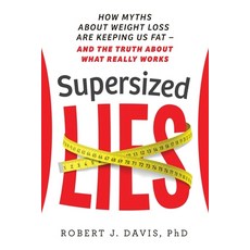 (英文圖書) Supersized Lies: How Myths about Weight Loss Are Keeping Us Fat - and the Truth About What Re... 平裝版, Everwell Books, 英文