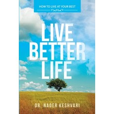 (英文圖書) Live Better Life: How to Live at Your Best: to start your day every day with your best 平裝版, Lulu Publishing Services, 英文