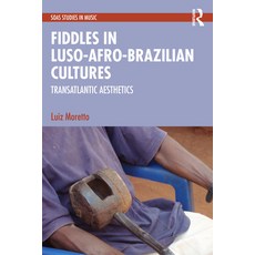 (英文圖書) Fiddles in Luso-Afro-Brazilian Cultures: Transatlantic Aesthetics 精裝版, Routledge, 英文