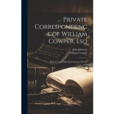 (英文圖書) Private Correspondence of William Cowper Esq: With Several of His Most Intimate Friends 精裝版, Legare Street Press, 英文