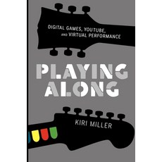 (英文圖書) Playing Along: Music Video Games and Networked Amateurs 平裝版, Oxford University Press, 英文