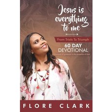 Jesus is everything to me 平裝版, Xulon Press, 英文