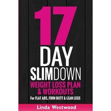 17-Day Slim Down (3rd Edition): Weight Loss Plan & Workouts For Flat Abs Firm Butt & Lean Legs 平裝版, Venture Ink, 英文