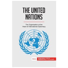 (英文圖書) The United Nations: The Organisation at the Heart of International Diplomacy 平裝版, 50minutes.com, 英文