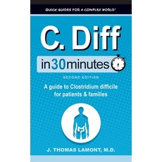 (英文圖書) C. Diff In 30 Minutes: A Guide to Clostridium Difficile for Patients and Families 精裝版, In 30 Minutes Guides, 英文