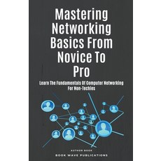 (英文圖書) Mastering Networking Basics From Novice To Pro 平裝版, Book Wave Publications, 英文