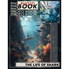 (英文圖書) The Life of Shark Photo Book: Explore 40 Stunning Images Depicting Sharks In Th... 平裝版, Independently Published, 英文