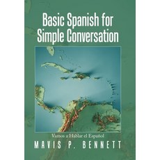 (英文圖書) Basic Spanish for Simple Conversation： Vamos a Hablar El Español 精裝版, Xlibris Us, 英文