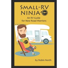 (英文圖書) Small-RV Ninja: RV Maintenance for New Road Warriors 平裝版, Independently Published, 英文