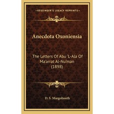 (英文圖書) Anecdota Oxoniensia: The Letters Of Abu 'L-Ala Of Ma'arrat Al-Nu'man (1898) 精裝版, Kessinger Publishing, 英文