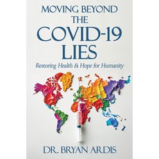 (英文圖書) Moving Beyond the Covid-19 Lies: Restoring Health & Hope for Humanity 平裝版, Harvest Creek Publishing, 英文