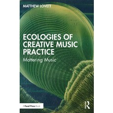(英文圖書) Ecologies of Creative Music Practice: Mattering Music 平裝版, Routledge, 英文