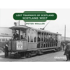 (英文圖書) Lost Tramways of Scotland: Scotland West 精裝版, Graffeg, 英文