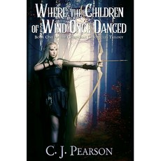 Where the Children of Wind Once Danced: Book One of the Cordysian Chronicles Trilogy 平裝版, Independently Published, 英文