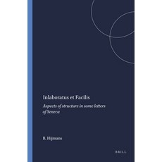 (英文圖書) Inlaboratus Et Facilis: Aspects of Structure in Some Letters of Seneca 精裝版, Brill, 英文
