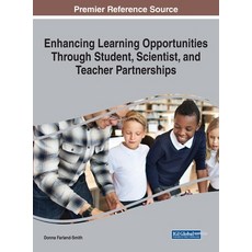 Enhancing Learning Opportunities Through Student Scientist and Teacher Partnerships 精裝版, Information Science Reference, 英文