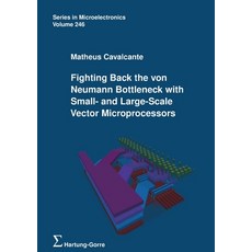 (英文圖書) Fighting Back the von Neumann Bottleneck with Small- and Large-Scale Vector Microprocessors 平裝版, Hartung & Gorre, 英文