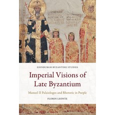 (英文圖書) Imperial Visions of Late Byzantium: Manuel II Palaiologos and Rhetoric in Purple 平裝版, Edinburgh University Press, 英文