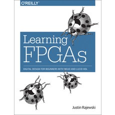 (英文圖書) Learning FPGAs: Digital Design for Beginners with Mojo and Lucid Hdl 平裝版, O'Reilly Media, 英文