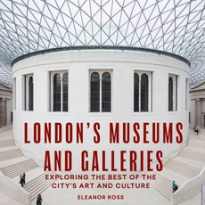 London's Museums and Galleries: Exploring the Best of the City's Art and Culture 平裝版, Frances Lincoln, 英文