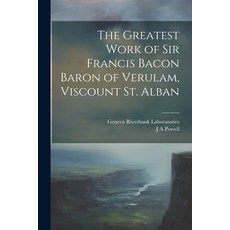 (英文圖書) The Greatest Work of Sir Francis Bacon Baron of Verulam Viscount St. Alban 平裝版, Legare Street Press, 英文