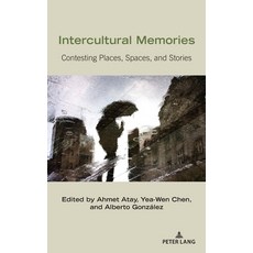 Intercultural Memories: Contesting Places Spaces and Stories 精裝版, Peter Lang Inc., Internatio..., 英文