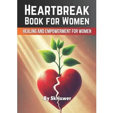 (英文圖書) Heartbreak Book for Women: Healing and Empowerment for Ladies 平裝版, Independently Published, 英文