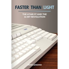 Faster Than Light: The Atari ST and the 16-Bit Revolution 平裝版, Steel Gear Press, 英文