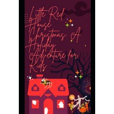 (英文圖書)Little Red House Christmas: A Holiday Adventure for Kids 平裝版, Independently Published, 英文
