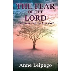 (英文圖書) The Fear of the Lord: ..is to hate evil...to love God 平裝版, Xulon Press, 英文