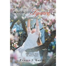 (英文圖書) Magnolia Square: Book 3 in the Series the Trinity Promise 精裝版, WestBow Press, 英文