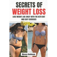 Secrets of Weight Loss: Lose Weight Like Crazy with the Keto Diet and Easy Exercises 平裝版, Independently Published, 英文
