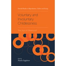(英文圖書) Voluntary and Involuntary Childlessness: The Joys of Otherhood? 精裝版, Emerald Publishing Limited, 英文