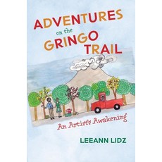 (英文圖書) Adventures on the Gringo Trail: An Artist's Awakening 平裝版, Bookbaby, 英文