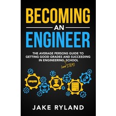 Becoming an Engineer: The Average Person's Guide to Getting Good Grades and Succeeding in Engineerin... 平裝版, Jake Ryland, 英文
