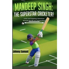 (英文圖書) Mandeep Singh: THE SUPERSTAR CRICKETER!: A Fun and Inspiring Adventure Through... 平裝版, Independently Published, 英文