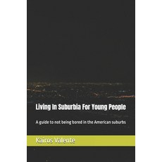 (英文圖書) Living In Suburbia For Young People: A guide to not being bored in the American... 平裝版, Independently Published, 英文