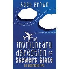 (英文圖書) The involuntary defection of Stewert Blake: An alternate life 平裝版, Xulon Press, 英文