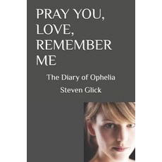 (英文圖書) Pray You Love Remember Me: The Diary of Ophelia 平裝版, Independently Published, 英文