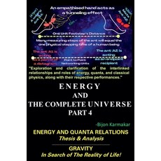 (英文圖書) Energy and The Complete Universe. Part 4. Subtitle: Energy and Quanta Relation.... 平裝版, Bijon Karmakar, 英文