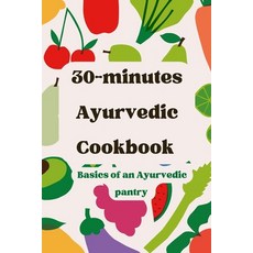 (英文圖書) 30-minutes Ayurvedic Cookbook 平裝版, Independently Published, 英文
